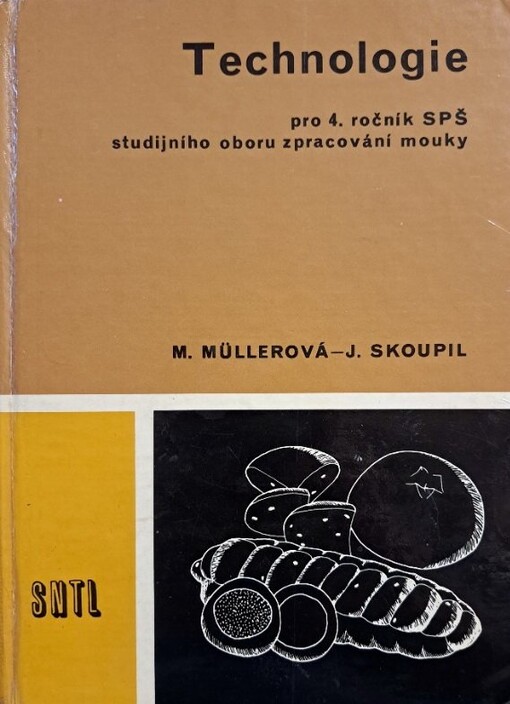 Technológia pre 4. ročník stredných priemyselných škôl potravinárskych študijného odboru spracovanie múky