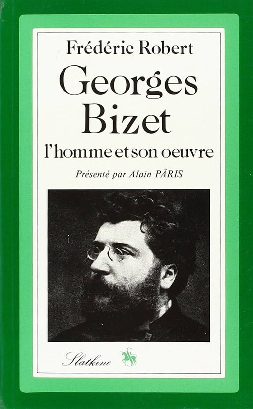 Georges Bizet :l'homme et son oeuvre : liste complete des oeuvres - Discographie