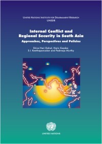 Internal conflict and regional security in South Asia :approaches, perspectives and policies