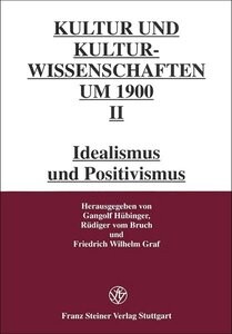 Kultur und Kulturwissenschaften um 1900 :Krise der Moderne und Glaube an die Wissenschaft