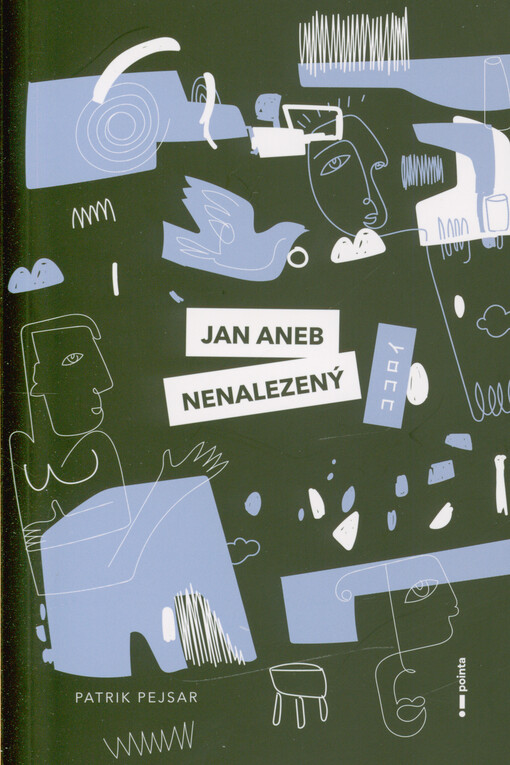 Jan, aneb, Nenalezený : post young adult story, koláž, šaškárna