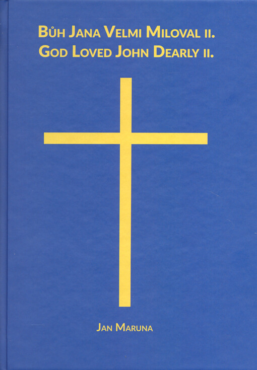 Bůh Jana velmi miloval II. = God loved John dearly II.