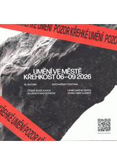 Umění ve městě - křehkost 06-09 2026 : 19. ročník, sochařský festival : České Budějovice, Hluboká nad Vltavou, Lipno nad Vltavou, Veselí nad Lužnicí  (odkaz v elektronickém katalogu)