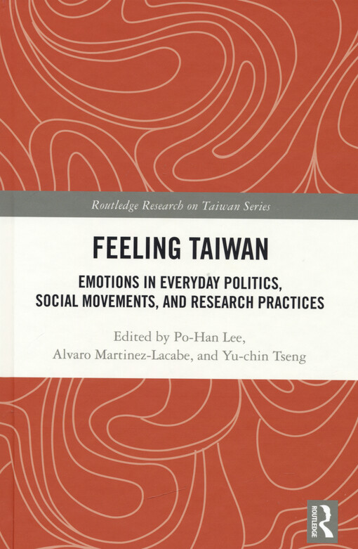 Feeling Taiwan : emotions in everyday politics, social movements, and research practices
