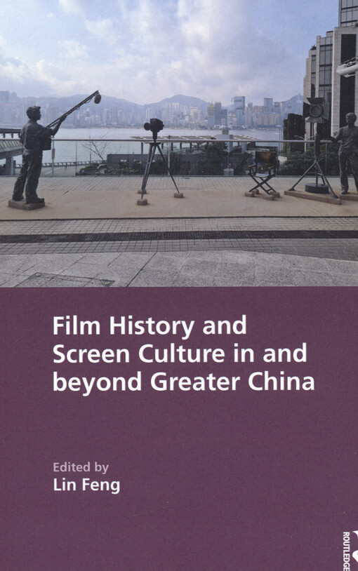 Film history and screen culture in and beyond greater China