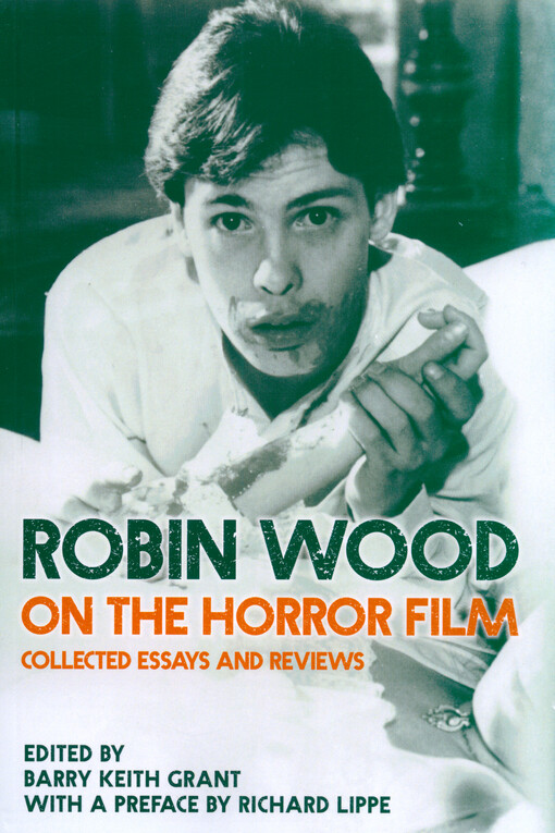 Robin Wood on the horror film : collected essays and reviews