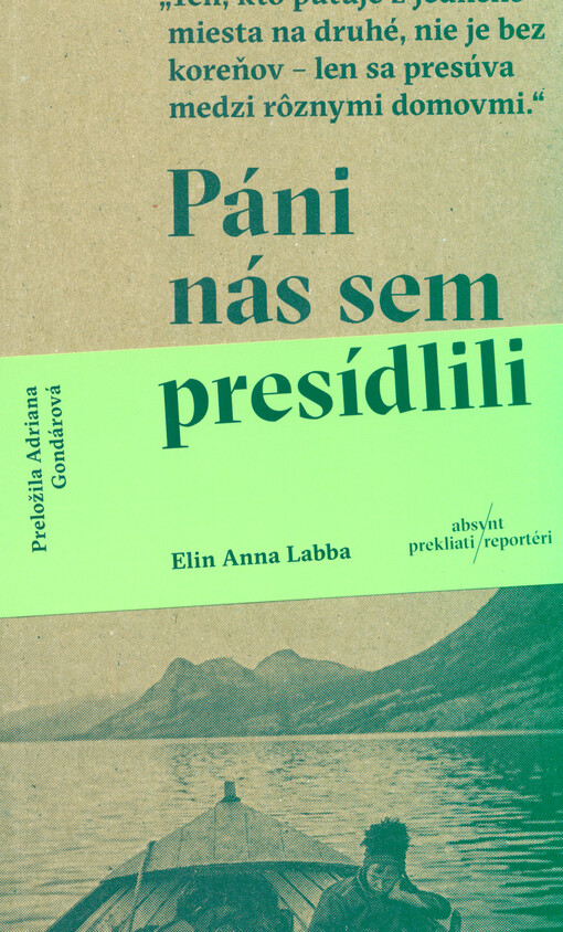 Páni nás sem presídlili : o nútených presídleniach severných Sámov