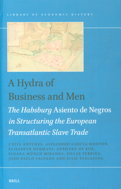 A Hydra of business and men : the Habsburg Asiento de Negros in structuring the European transatlantic slave trade