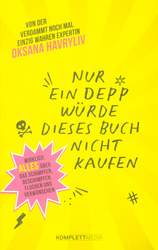 Nur ein Depp würde dieses Buch nicht kaufen : wirklich alles über das Schimpfen, Beschimpfen, Fluchen und Verwünschen