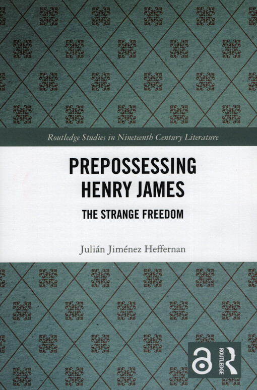 Prepossessing Henry James : the strange freedom