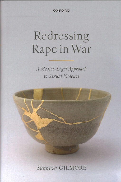 Redressing rape in war: A Medico-Legal Approach to Sexual Violence / : a medico-legal approach to sexual violence