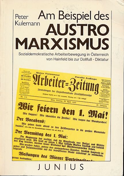 Am Beispiel des Austromarxismus :sozialdemokratische Arbeiterbewegung in Österreich von Hainfeld bis zur Dollfuß-Diktatur
