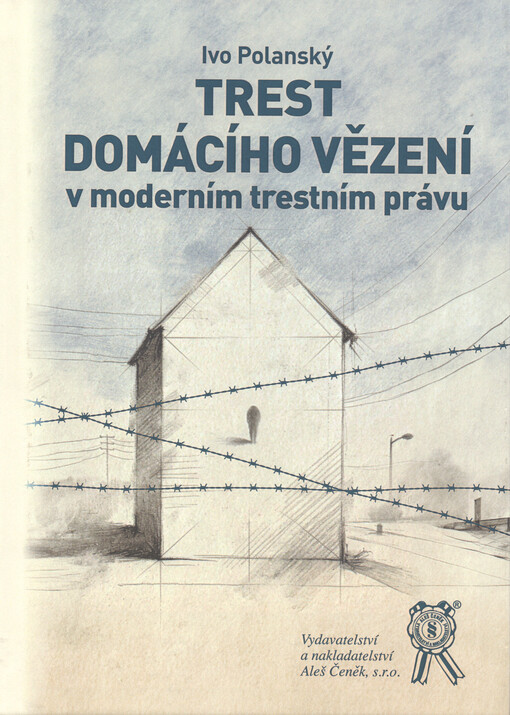 Trest domácího vězení v moderním trestním právu