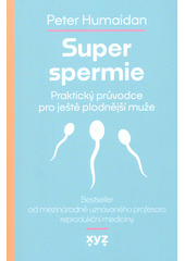 Super spermie : praktický průvodce pro ještě plodnější muže  (odkaz v elektronickém katalogu)