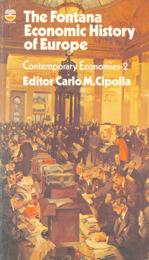 The Fontana economic history of Europe. [Volume] 6, Part 2, Contemporary economies