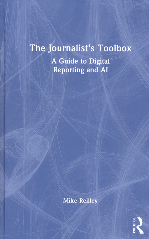 The journalist's toolbox : a guide to digital reporting and AI