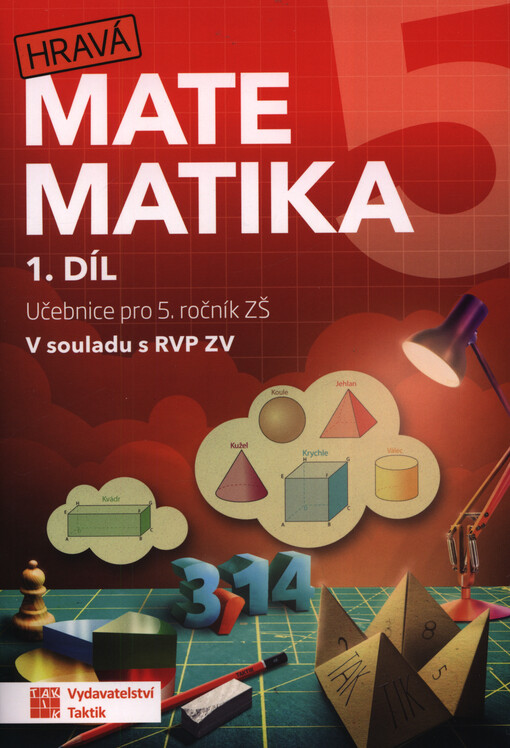 Hravá matematika 5. Učebnice pro 5. ročník ZŠ : v souladu s RVP ZV
