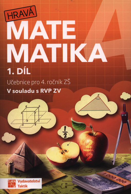 Hravá matematika 4. Učebnice pro 4. ročník ZŠ : v souladu s RVP ZV. 1. díl