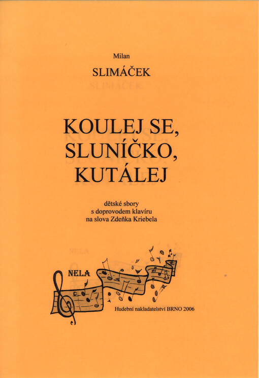 Koulej se, sluníčko, kutálej : dětské sbory s doprovodem klavíru