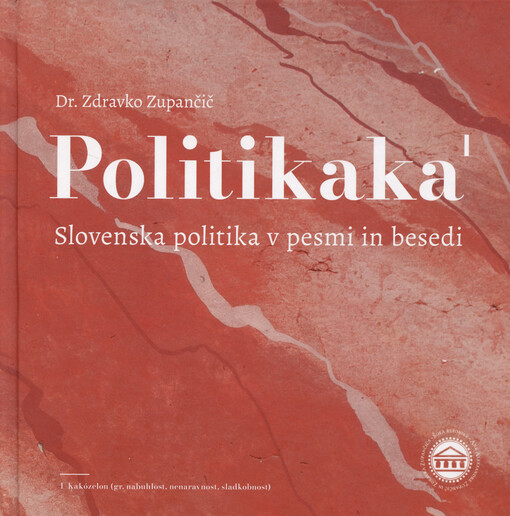 Politikaka : slovenska politika v pesmi in besedi