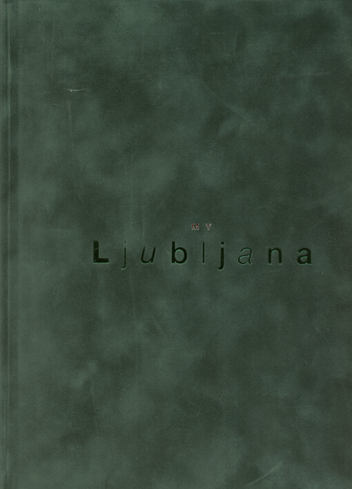My Ljubljana : [2018-2022]