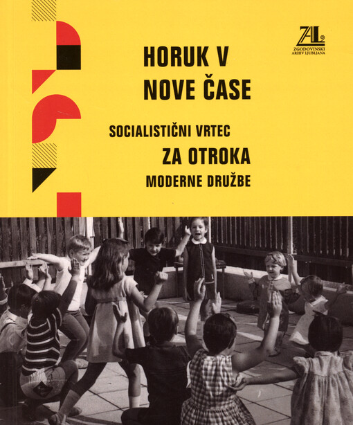 Horuk v nove čase : socialistični vrtec za otroka moderne družbe