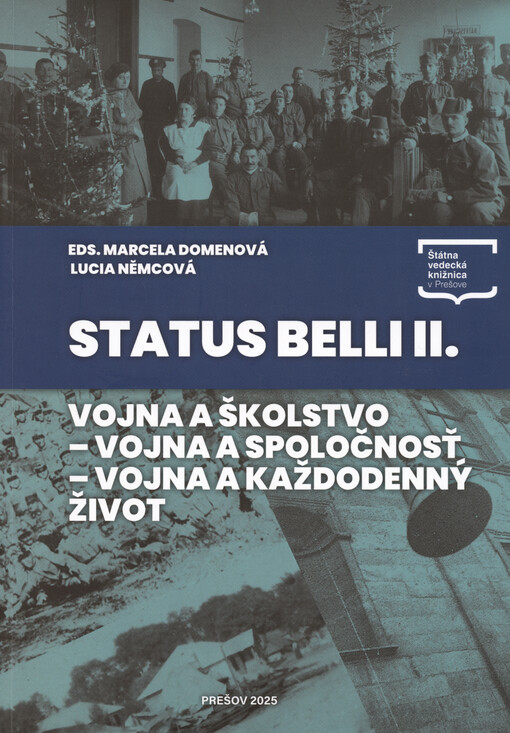 Status belli II. : vojna a školstvo - vojna a spoločnosť - vojna a každodenný život