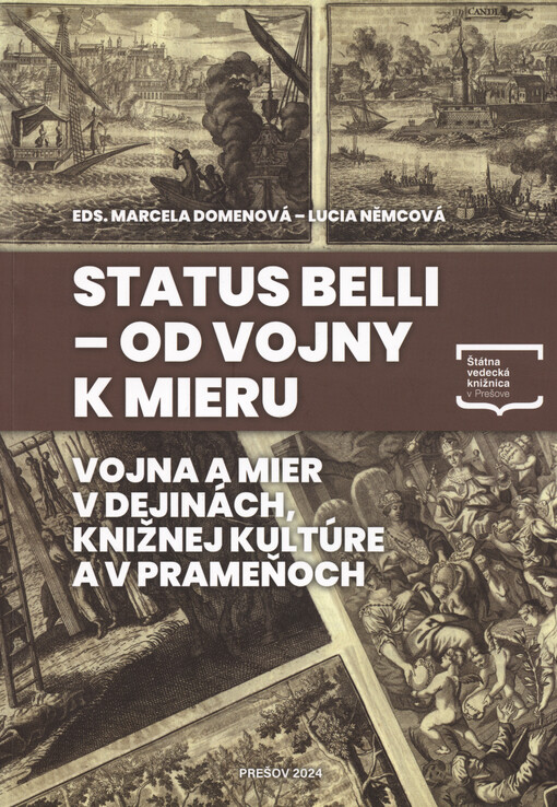 Status belli - od vojny k mieru : vojna a mier v dejinách, knižnej kultúre a v prameňoch