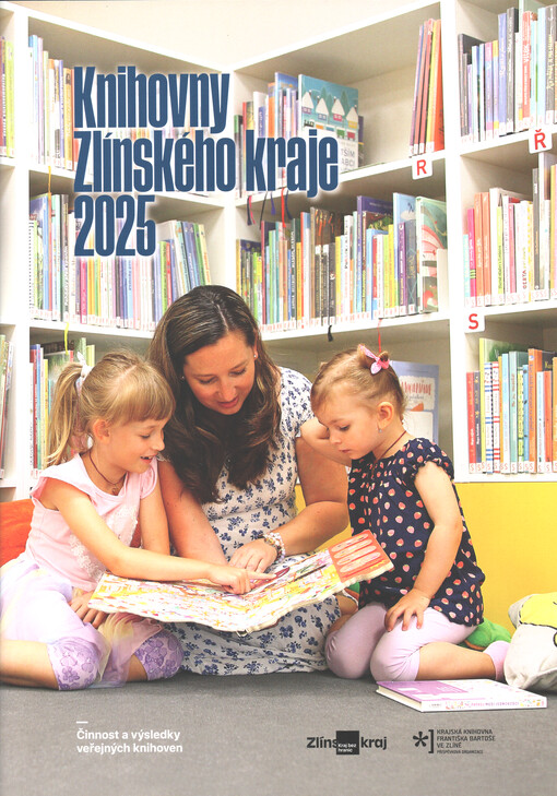Knihovny zlínského kraje : činnost a výsledky veřejných knihoven 2025