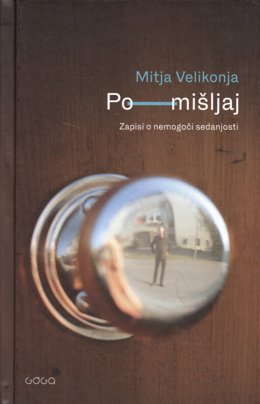 Po-mišljaj : zapisi o nemogoči sedanjosti