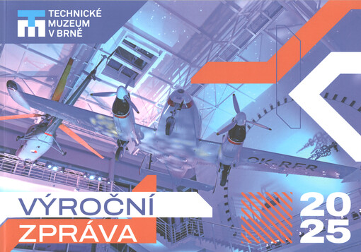 Výroční zpráva Technického muzea v Brně za rok 2025