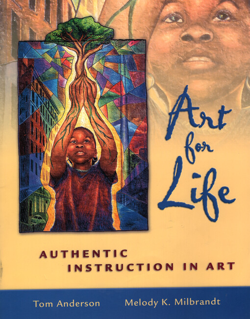 Art for life : authentic instruction in art