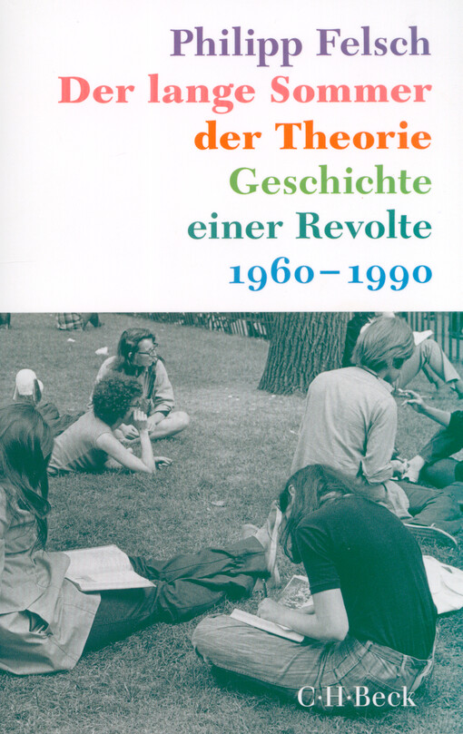 Der lange Sommer der Theorie : Geschichte einer Revolte 1960-1990