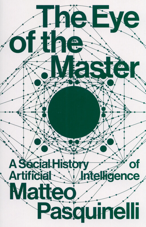 The eye of the master : a social history of artificial intelligence
