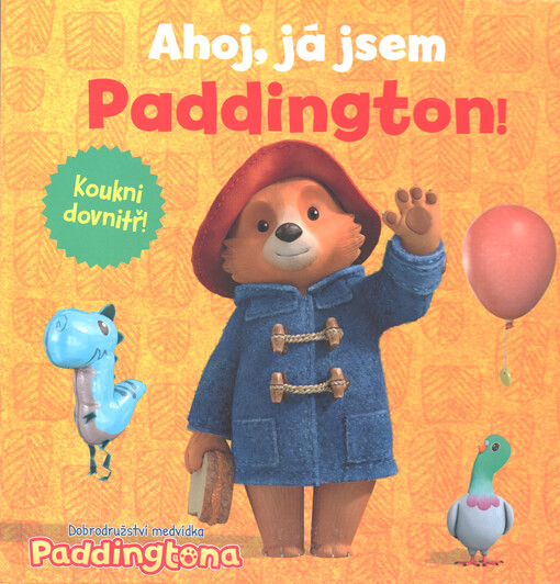 Dobrodružství medvídka Paddingtona. Ahoj, já jsem Paddington!