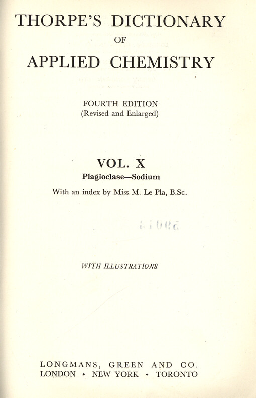 Thorpe's dictionary of applied chemistry. Vol. 10, Plagioclase-Sodium