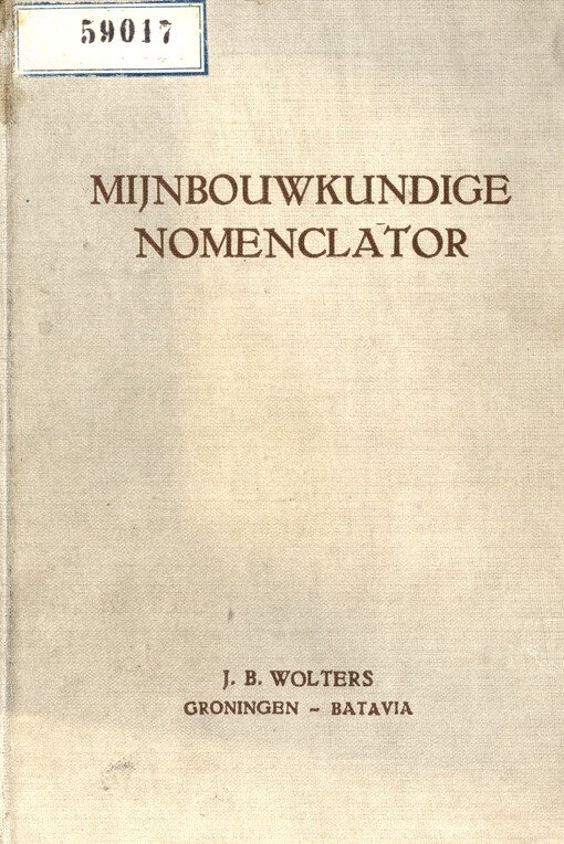 Mijnbouwkundige nomenclator : Nederlands, Engels, Frans, Duits, Spaans : omvattende de meest voorkomende begrippen uit de mijnbouw en de aardolietechniek