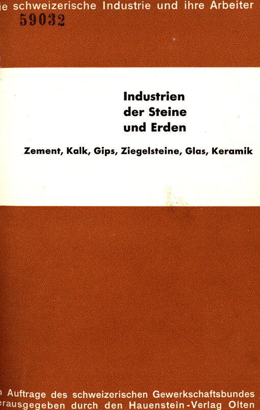 Industrien der Steine und Erden : Zement, Kalk, Gips, Ziegelsteine, Glas, Keramik