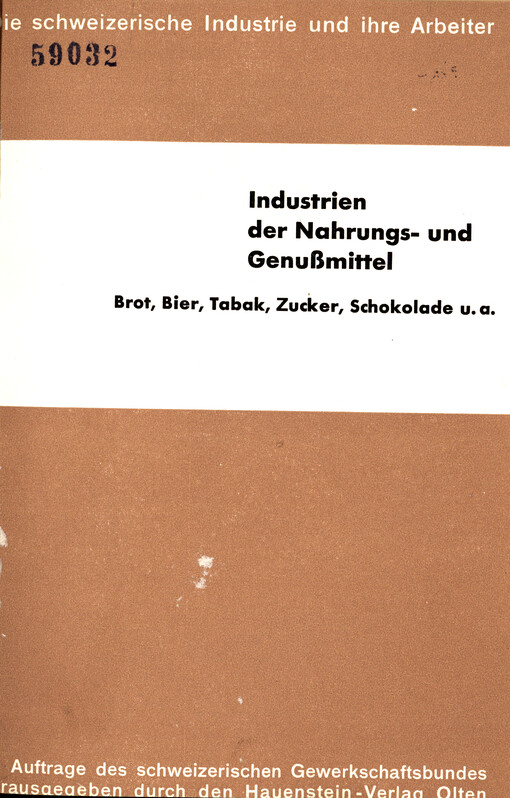 Industrien der Nahrungs- und Genussmittel : Brot, Bier, Tabak, Zucker, Schokolade u.a.