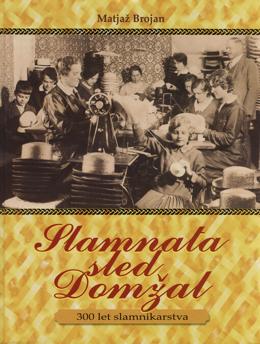 Slamnata sled Domžal : 300 let slamnikarstva