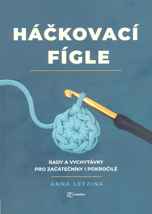Háčkovací fígle : rady a vychytávky pro začátečníky i pokročilé