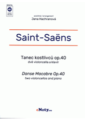 Tanec kostlivců op. 40 : pro dvě violoncella a klavír = Danse Macabre op. 40 : two violoncellos and piano  (odkaz v elektronickém katalogu)