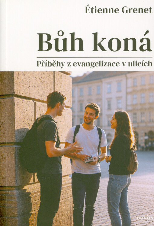 Bůh koná : příběhy z evangelizace v ulicích