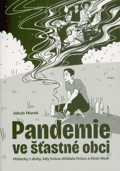Pandemie ve šťastné obci : historky z doby, kdy hrůza střídala hrůzu a bizár bizár
