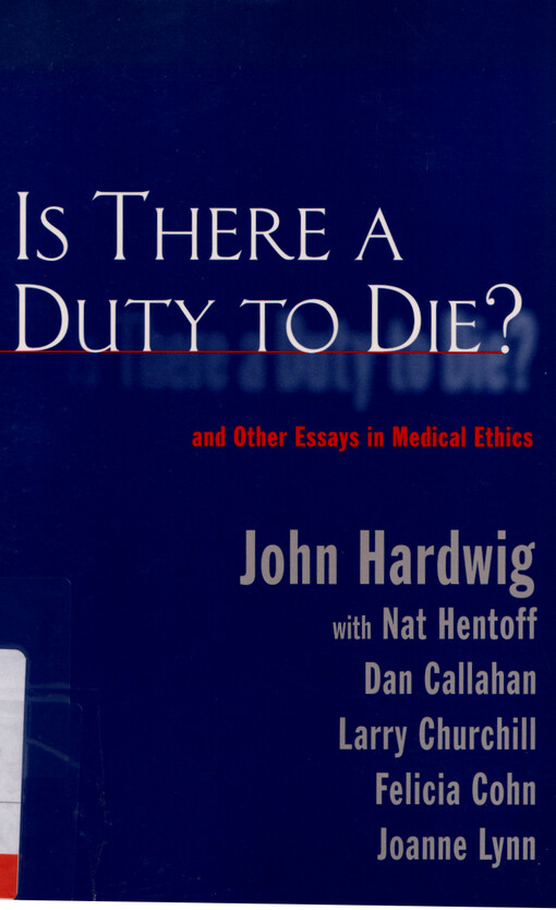 Is there a duty to die? : and other essays in bioethics
