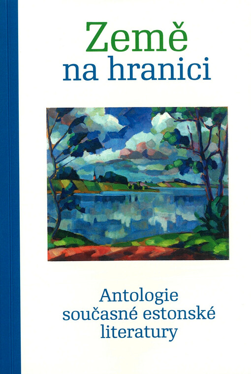 Země na hranici : antologie současné estonské literatury