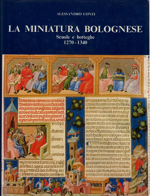 La miniatura Bolognese : scuole e botteghe 1270-1340