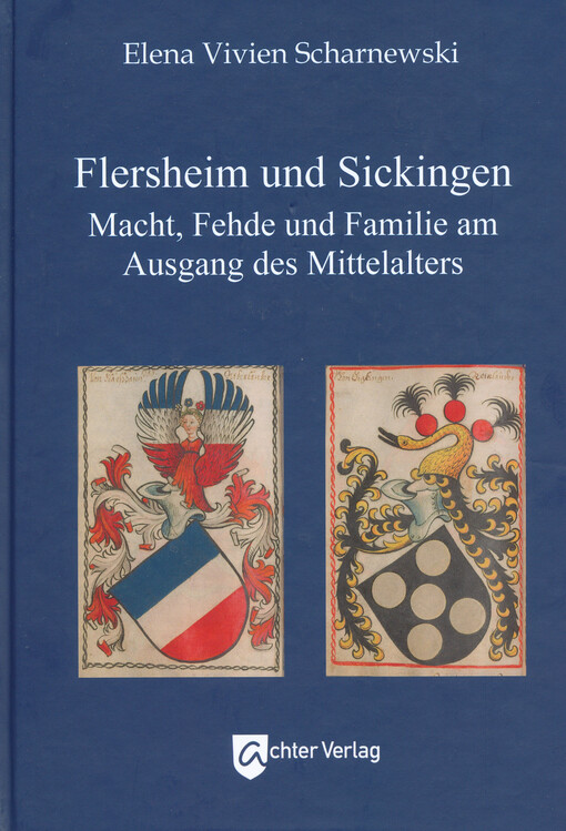 Flersheim und Sickingen : Macht, Fehde und Familie am Ausgang des Mittelalters