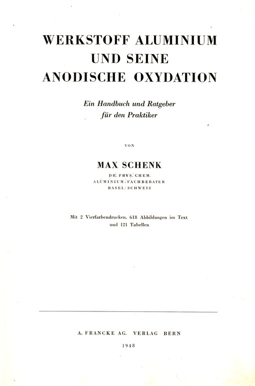 Werkstoff Aluminium und seine anodische Oxydation : ein Handbuch und Ratgeber für den Praktiker