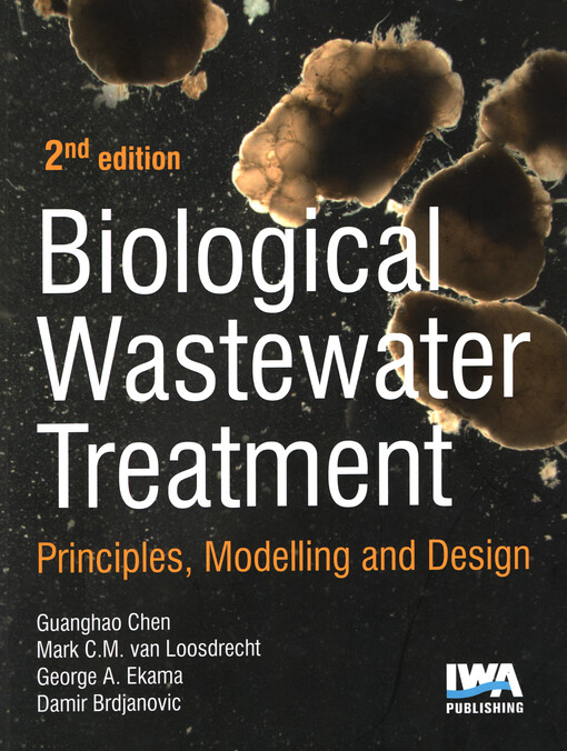 Biological wastewater treatment : principles, modelling and design